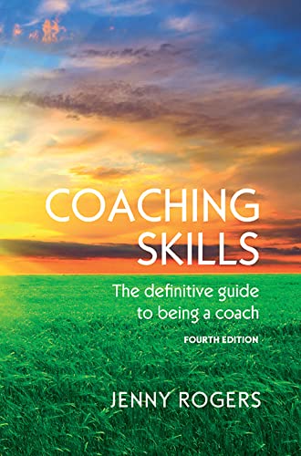 

Coaching Skills: the Definitive Guide to Being a Coach