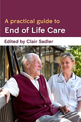 Beispielbild fr A Practical Guide to End of Life Care zum Verkauf von Blackwell's