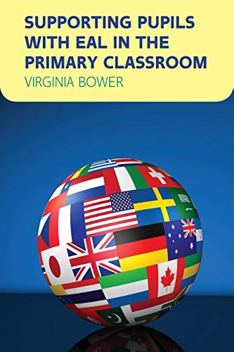9780335264148: Supporting Pupils with Eal in The Primary Classroom (UK Higher Education OUP Humanities & Social Sciences Health)