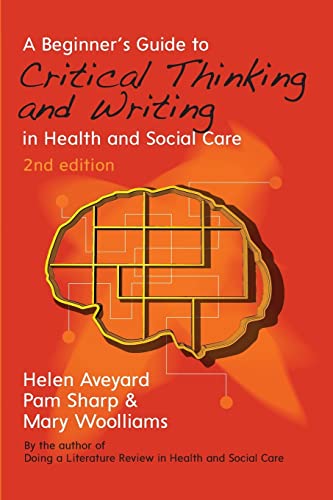 Stock image for A Beginner's Guide To Critical Thinking And Writing In Health And Social Care for sale by WorldofBooks