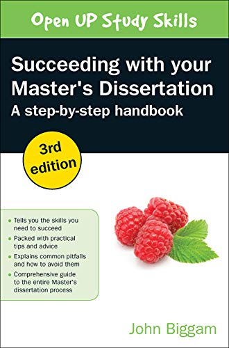 Succeeding With Your Master's Dissertation: A Step-By-Step Handbook (UK Higher Education OUP Humanities & Social Sciences Study S) - John Biggam