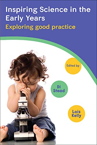 Stock image for Inspiring Science in the Early Years: Exploring Good Practice for sale by Blackwell's