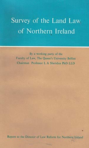 Survey of the land law of Northern Ireland, (9780337021626) by Queen's University Of Belfast