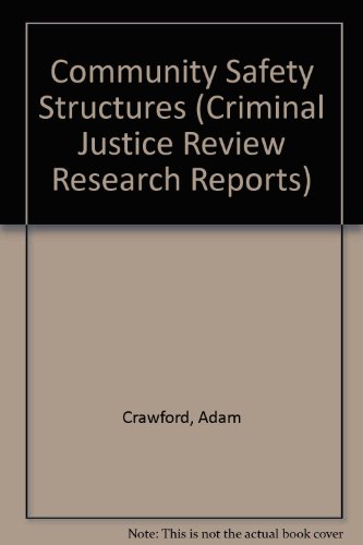 Community Safety Structures (Criminal Justice Review Research Reports) (9780337031144) by Adam Crawford; Criminal Justice Review Group; Mario Matassa