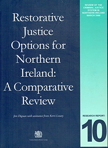 Restorative Justice Options for Northern Ireland (Criminal Justice Review Research Reports) (9780337031168) by James Dignan