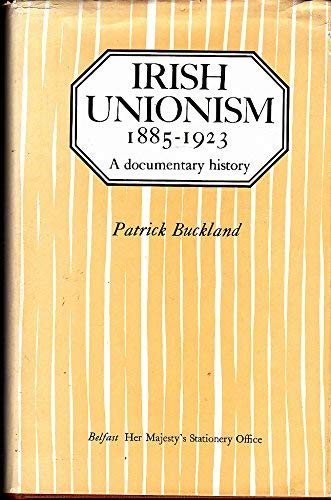 Stock image for Irish Unionism, 1885-1923 : A Documentary History for sale by Better World Books Ltd