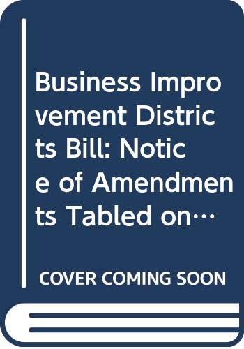 9780339206700: Business Improvement Districts Bill: Notice of Amendments Tabled on 7 January 2013 for Consideration Stage (Northern Ireland Assembly Bills)