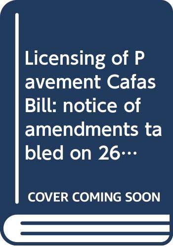 9780339207912: Licensing of Pavement Cafas Bill: Notice of Amendments Tabled on 26 February 2014 for Consideration Stage (Northern Ireland Assembly Bills)