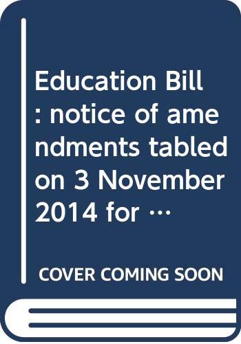 9780339208414: Education Bill: notice of amendments tabled on 3 November 2014 for further consideration stage (Northern Ireland Assembly bills)