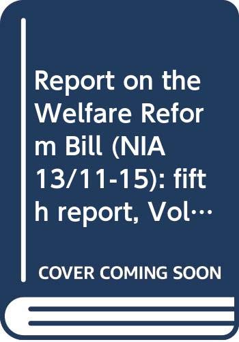 9780339604667: Report on the Welfare Reform Bill (NIA 13/11-15): fifth report, Vol. 3: Written submissions: 74/11-15 (Northern Ireland Assembly reports, 74/11-15)