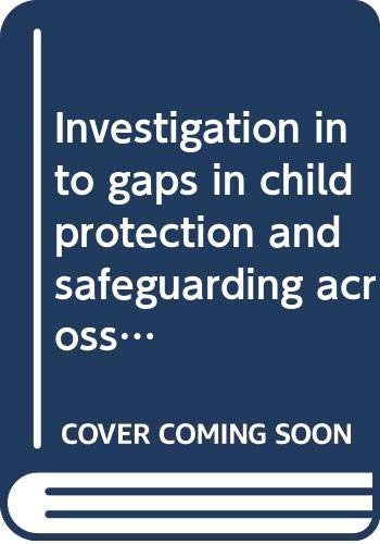9780339604971: Investigation into gaps in child protection and safeguarding across the culture, arts and leisure remit: second report session 2011-2015, together ... additional information relating to the report