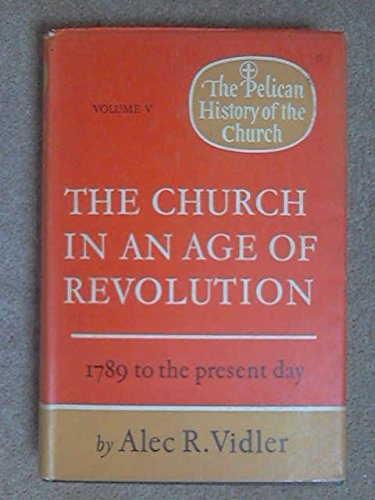 The Church in an Age of Revolution (9780340004548) by VIDLER, Alec R.