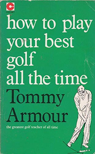 Beispielbild fr How to Play Your Best Golf All the Time (Teach Yourself) zum Verkauf von WorldofBooks