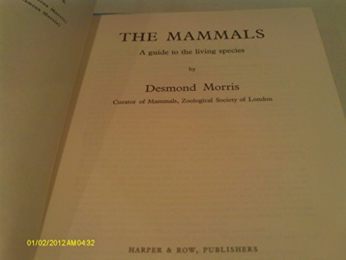 The Mammals: A Guide to the Living Species (First Edition | Author of The Naked Ape) (9780340012765) by Desmond Morris