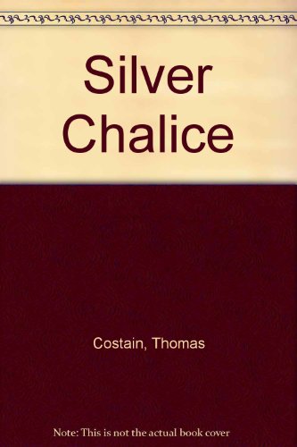 Silver Chalice (9780340020135) by Thomas B. Costain