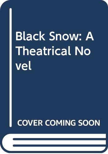 Imagen de archivo de Black Snow: A Theatrical Novel a la venta por Anybook.com
