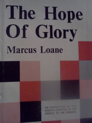 Beispielbild fr The hope of glory: An exposition of the eighth chapter in the Epistle to the Romans, zum Verkauf von ThriftBooks-Atlanta