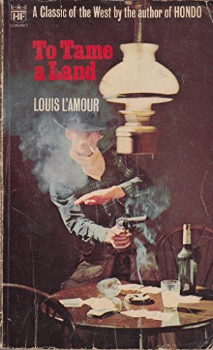 To Tame a Land (Coronet Books) (9780340024607) by Louis L'Amour