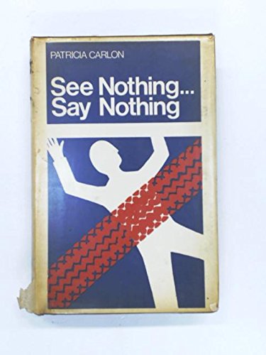 See Nothing...Say Nothing.. (9780340025673) by Patricia Carlon