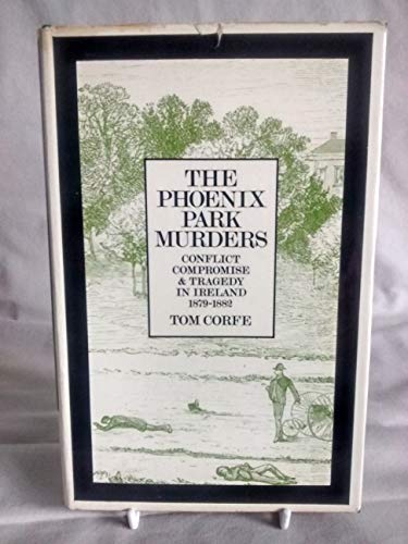 9780340026243: The Phoenix Park murders;: Conflict, compromise and tragedy in Ireland, 1879-1882,