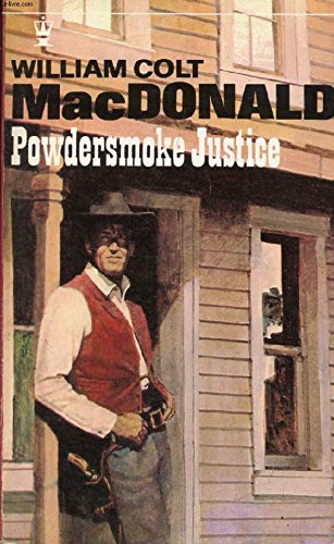 Powdersmoke Justice (9780340027936) by William Colt MacDonald