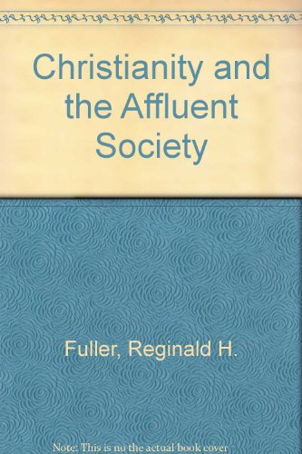 Beispielbild fr Christianity and the affluent society zum Verkauf von Better World Books