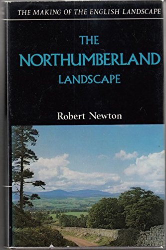 Northumberland Landscape (Making of the English Landscape S.)