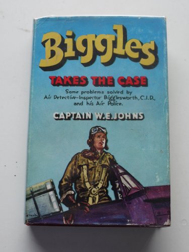 BIGGLES TAKES THE CASE (9780340031681) by Johns, W.E.