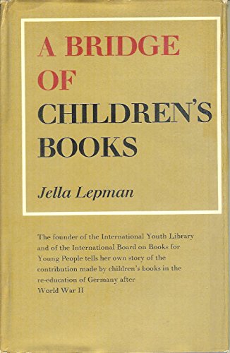 A bridge of children*s books; - Lepman, Jella