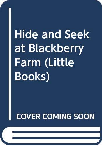 Beispielbild fr Hide and Seek at Blackberry Farm: No 15 (Little Books) zum Verkauf von WorldofBooks