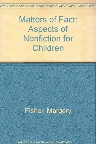 Stock image for Matters of Fact: Aspects of Nonfiction for Children for sale by WorldofBooks