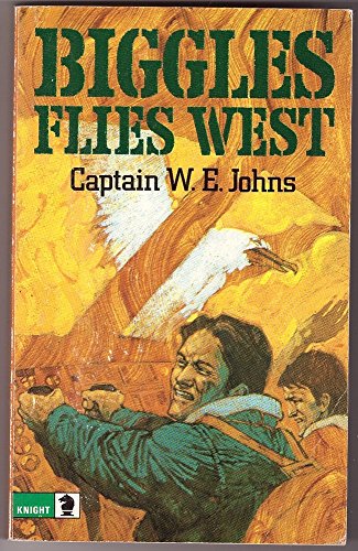 9780340040157: Biggles Flies West (Knight Books)