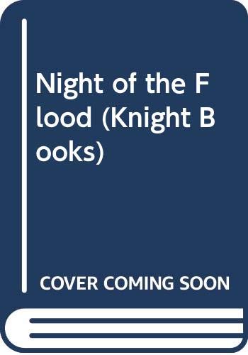 Stock image for The Night of the Flood (Knight Books) for sale by TARPAULIN BOOKS AND COMICS