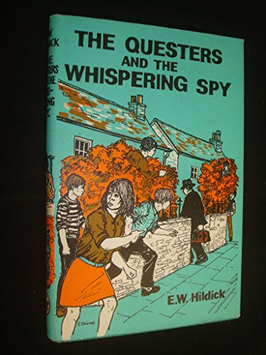 The Questers and the whispering spy (9780340040782) by HILDICK, E.W.