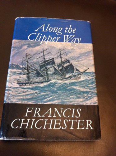 Along the Clipper Way (9780340041253) by Chichester, Francis