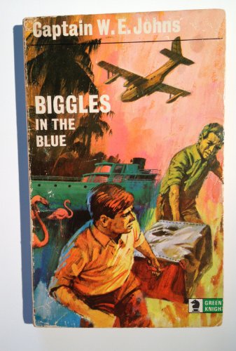 Biggles in the blue (9780340042472) by JOHNS, W. E.