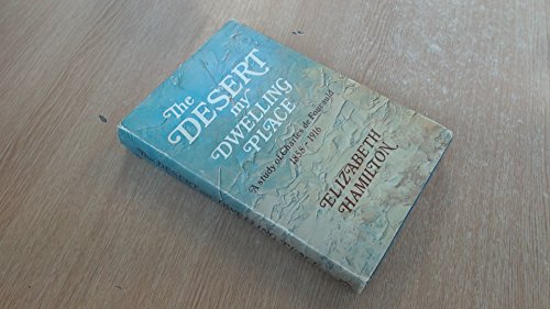 The desert my dwelling place: A study of Charles de Foucauld 1858-1916 (9780340043288) by Hamilton, Elizabeth
