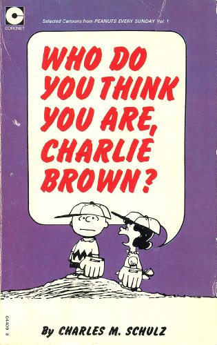 Stock image for Who Do You Think You Are, Charlie Brown?: Selected Cartoons from Peanuts Every Sunday, Vol. 1 for sale by ThriftBooks-Atlanta