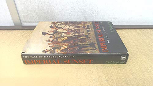 Imperial sunset: The fall of Napoleon, 1813-14 (9780340044285) by Delderfield, R. F