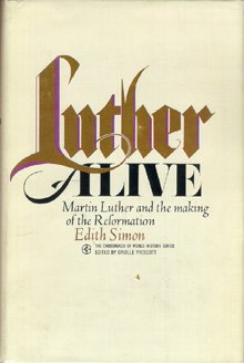 Stock image for Luther alive: Martin Luther and the making of the Reformation for sale by ThriftBooks-Atlanta