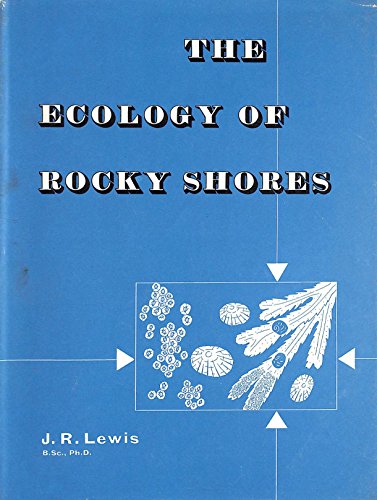 The ecology of rocky shores (9780340046081) by Lewis, J.R.