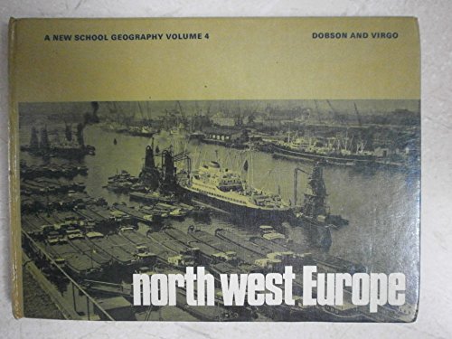 Imagen de archivo de A New School Geography Volume 4: NORTH WEST EUROPE a la venta por Stephen Dadd