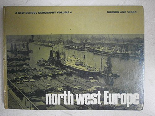 Stock image for A New School Geography Volume 4: NORTH WEST EUROPE for sale by Stephen Dadd