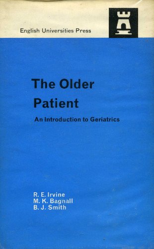 The Older Patient An Introduction to Geriatrics (Modern Nursing S.)