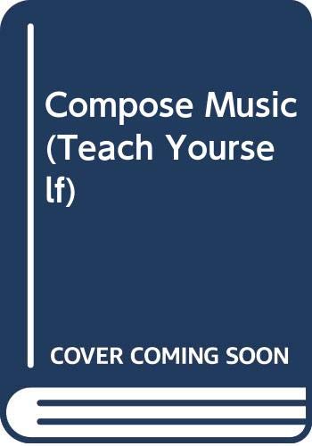 Beispielbild fr Compose Music (Teach Yourself) zum Verkauf von ThriftBooks-Atlanta