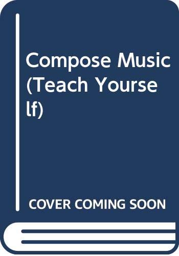Stock image for Compose Music (Teach Yourself) for sale by ThriftBooks-Atlanta