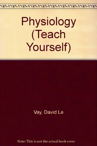 Physiology (Teach Yourself) (9780340056868) by David Le Vay