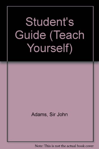 The Student's Guide (9780340057285) by Sir John Adams