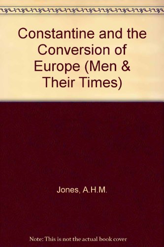 9780340058404: Constantine and the Conversion of Europe (Men & Their Times S.)