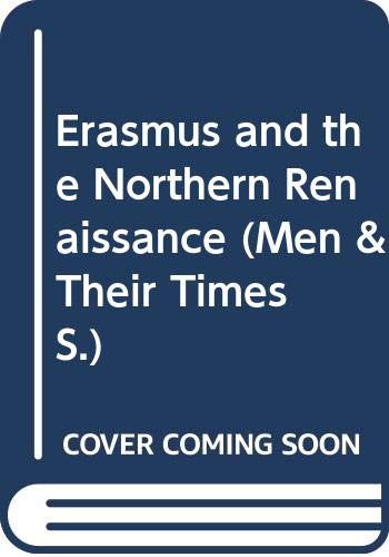 9780340058459: Erasmus and the Northern Renaissance (Men & Their Times S.)